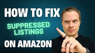 How to Fix Suppressed Listings on Amazon & Prevent Future Issues