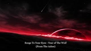 Songs To Your Eyes - Year of The Wolf