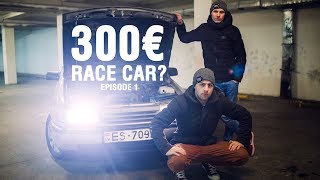 300€ RACE CAR? EP1 (English subtitles)