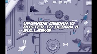 Upgrade Debian 10 Buster to Debian 11 Bullseye