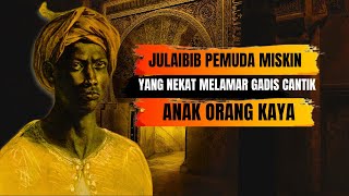 Kisah Julaibib Pemuda Miskin Yang Nekat Melamar Gadis Cantik Anak Seorang Bangsawan