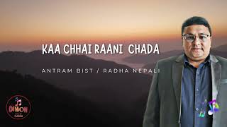 Kaa Chhai Raani Chada | Antram Bist | Radha Nepali | Sudurpaschim Floks | देउडा