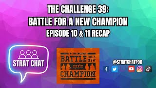 #TheChallenge39 - EP. 10 & 11 RECAP - CATCHING UP W/ THE CHALLENGE AFTER X-MAS! | Strat Chat Podcast