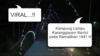 GEMERLAP WARNA WARNI DIKAMPUNG LAMPU KARANGGAYAM BANTUL SAAT RAMADHAN 1441 H