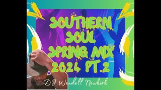 Southern Soul Spring Mix Pt  2