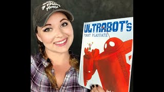 Storytime Sunday: Ultrabot'sFirst Playdate by Josh Schneider