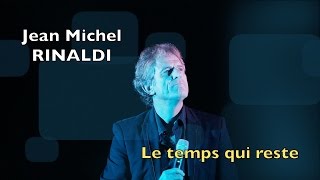 Jean Michel RINALDI - Le temps qui reste