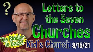 Kid's Church 8/15/21 - Letters to the Seven Churches