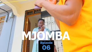 MJOMBA Episode No 06