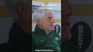 Should Hugo Broos leave if Bafana Bafana don't qualify for Afcon 2025?...