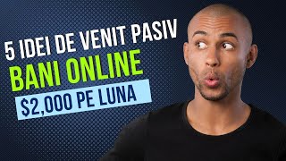 5 idei de venit pasiv - Cum câștig 2,700 USD pe LUNA #banionline