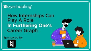 How Internships Can Play A Role In Furthering One's Career Graph | Nova| Ezyschooling