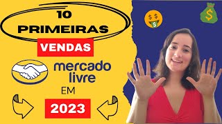 COMO FAZER AS 10 PRIMEIRAS VENDAS NO MERCADO LIVRE EM 2023! TRABALHE EM CASA EM 2023!