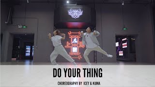 Do Your Thing - Choreography by Icey & Kuma