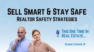 Sell Smart & Stay Safe - Realtor Safety Strategies