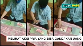 melihat seorang pria yang mengaku bisa gandakan uang