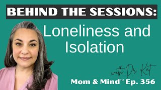 356. Behind the Sessions: Loneliness and Isolation