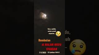 Lihat Indahnya Rembulan Malam Nisfu Syakban 1444 H