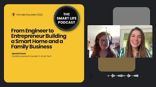 From Engineer to Entrepreneur Building a Smart Home and a Family Business