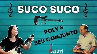 SUCO SUCO 🎸 (Poly & Seu Conjunto) by Patrícia Vargas