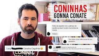 Coninhas Gonna Conate - Comentários Ofensivos