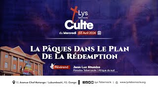 Culte du Mercredi 03 Avril 2024 | LA PÂQUES DANS LE PLAN DE LA RÉDEMPTION