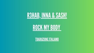 R3HAB, Inna& Sash! - Rock My Body - Lyrics Italiano