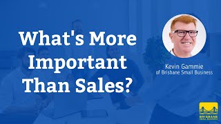 What's More Important Than Sales?