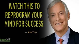 Watch This to Reprogram Your Mind for Success - Brian Tracy