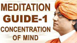 Swami Vivekananda Meditation Guide Part 1   Concentration of Mind