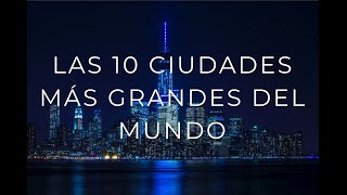 Las 10 ciudades más grandes del mundo