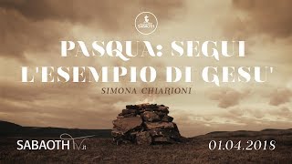 Domenica Gospel@ Firenze | Pasqua: segui l'esempio di Gesù  - Simona Chiarioni  | 01.04.2018