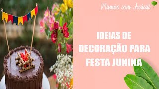 Ideias para Festa Junina 🔥🌽🎉 - Mamão com Açúcar