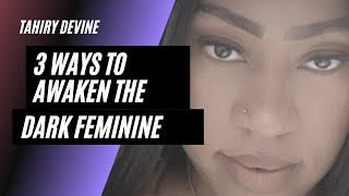 3 Ways to Embrace Dark Feminine Energy