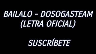 DosogasTeam - Bailalo (Letra Oficial)