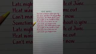 Heat Waves #lyrics #lyricssong #handwriting