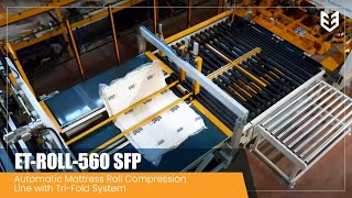 ET-ROLL-560 SFP: Automatic Mattress Roll Compression Line with Tri-Fold System