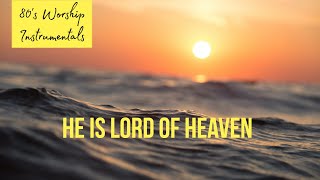 Worship Piano - He is Lord of Heaven