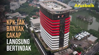 KPK Tak Banyak Cakap Langsung Bertindak