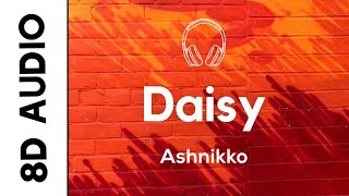 Ashnikko - Daisy (8D AUDIO)