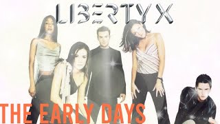 Liberty X- The Early Days