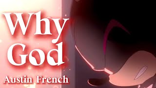 Why God - Austin French || AMV || Shadow Tribute