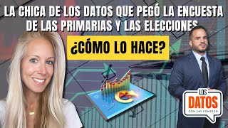 LA CHICA DE LOS DATOS QUE PEGÓ LA ENCUESTA DE LAS PRIMARIAS Y LAS ELECCIONES - ¿Cómo lo hace?