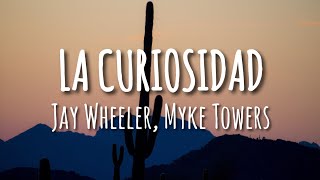 Jay Wheeler, Myke Towers, DJ Nelson - La Curiosidad (Letra/Lyrics)