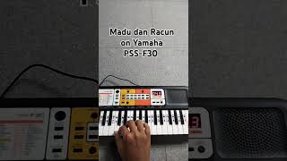 Madu dan Racun on Yamaha PSS-F30 #piano #pianocover #notpianika #tutorialpiano