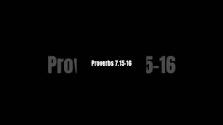 Proverbs 7.15-16