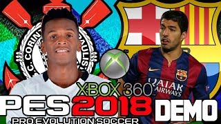 CORINTHIANS X BARCELONA - GAMEPLAY PES 2018 DEMO NO XBOX 360