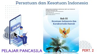 MATERI AJAR PERSATUAN DAN KESATUAN INDONESIA || PERT 2 PPKN KLS VII || MERDEKA BELAJAR PELAJAR