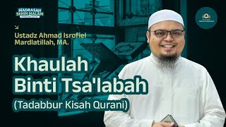 KHAULAN BINTI TSA'LABAH |  USTADZ AHMAD ISROFIEL MARDHATILLAH, MA