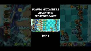 PLANTS VS ZOMBIES 2 ADVENTURE FROSTBITE CAVES DAY 4 #gameandroid #game #plantsvszombies2 #games